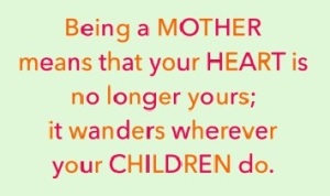 mother-means-that-your-heart-is-no-longer-yours-e1431110451753